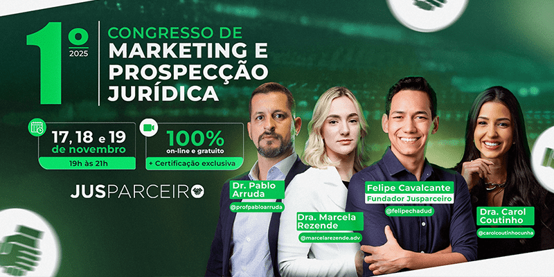 1º Congresso de Marketing e Prospecção Jurídica: Transforme sua Advocacia
