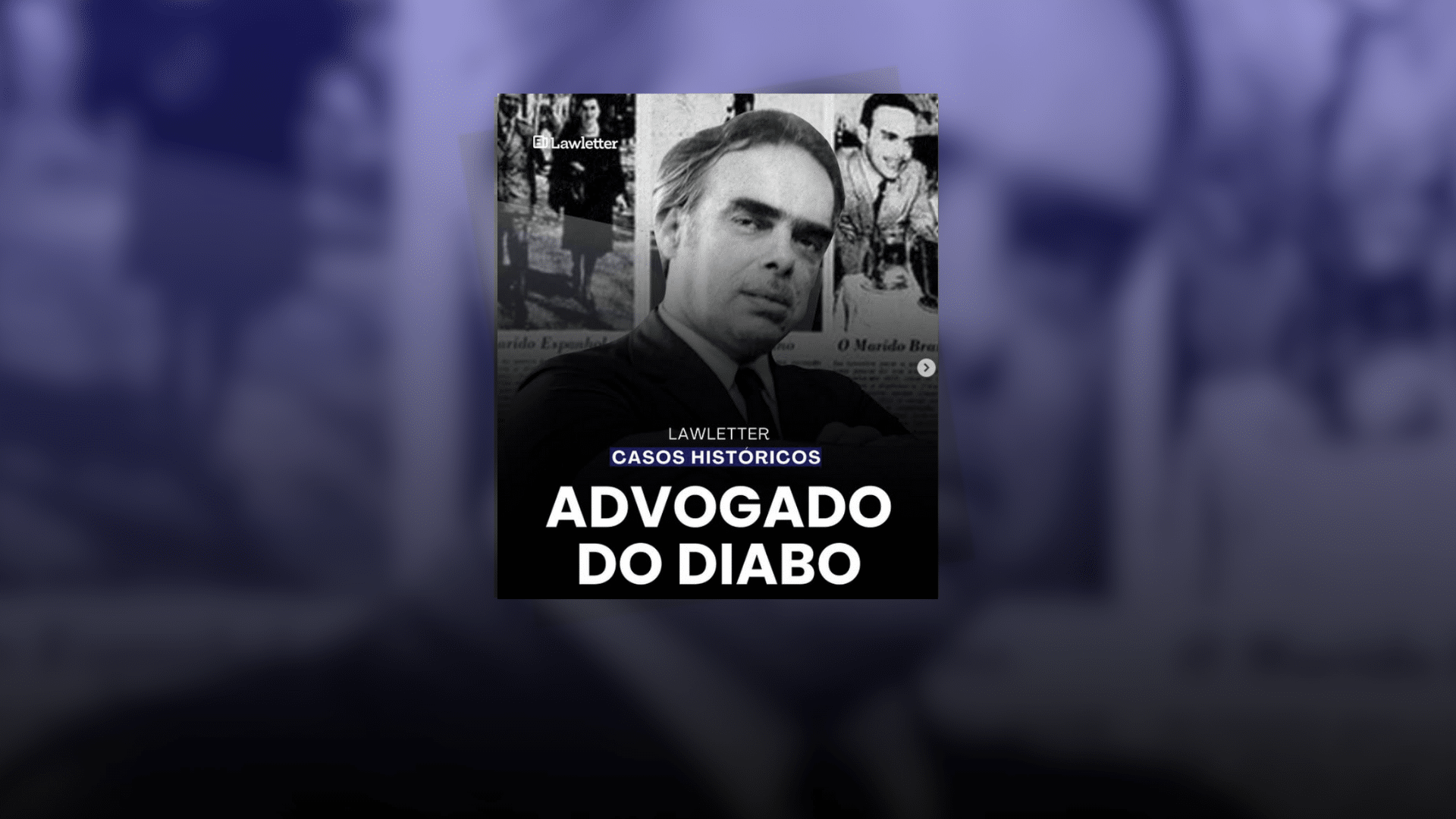Advogado do Diabo: quem foi Leopoldo Heitor e por que seus casos viraram lenda no Direito