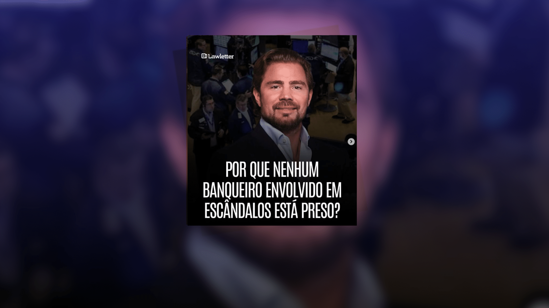 Por que nenhum banqueiro envolvido em escândalos está preso?