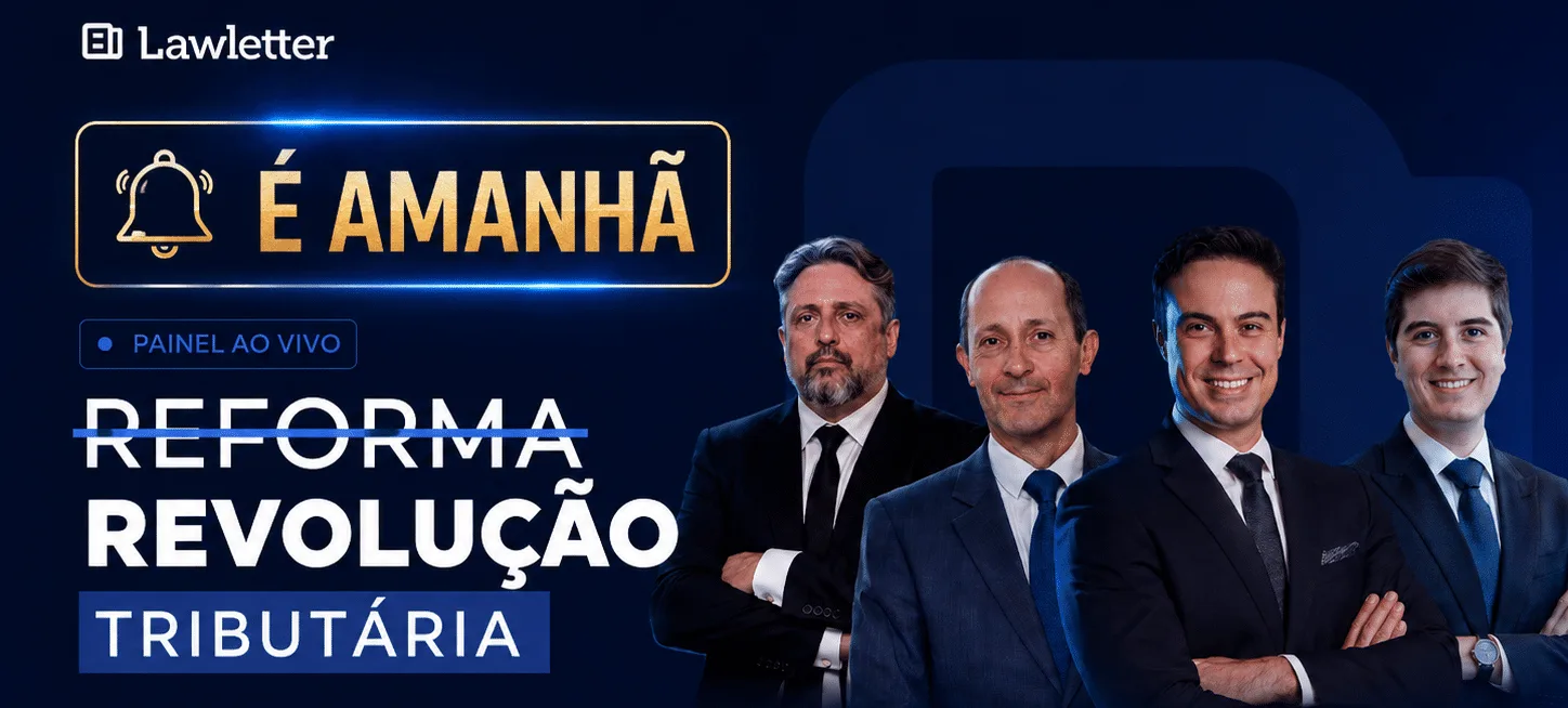 Lawletter promove amanhã encontro online sobre a reforma tributária, com quatro especialistas
