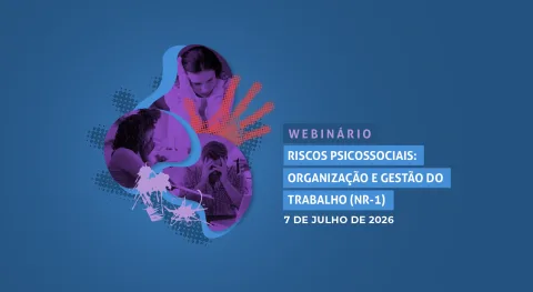 CNJ promove webinário sobre a NR-1 e os riscos psicossociais no trabalho