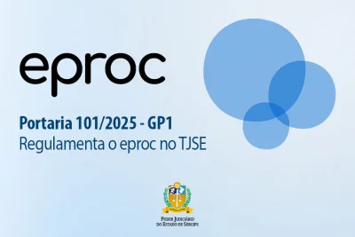 TJSE estabelece regras para uso do eproc e orienta atuação de advogados