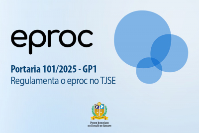 TJSE estabelece regras para uso do eproc e orienta atuação de advogados
